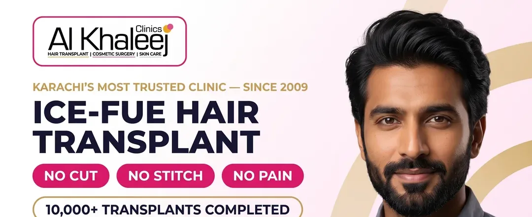 ICE-FUE Hair Transplant Karachi — No Cut, No Stitch, No Pain — 10,000+ Transplants Completed